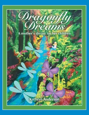 Sogni di libellula: Il sogno di una madre per i suoi figli - Dragonfly Dreams: A Mother's Dream for Her Children