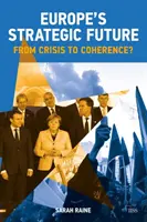 Il futuro strategico dell'Europa: Dalla crisi alla coerenza? - Europe's Strategic Future: From Crisis to Coherence?