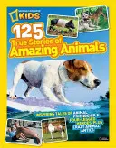 National Geographic Kids 125 storie vere di animali incredibili: Racconti ispirati di amicizia tra animali e di eroi a quattro zampe, oltre a pazzesche buffonate di animali - National Geographic Kids 125 True Stories of Amazing Animals: Inspiring Tales of Animal Friendship & Four-Legged Heroes, Plus Crazy Animal Antics