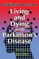 Parkinson Pete su vivere e morire con il Parkinson - Parkinson Pete on LIving & Dying with Parkinson's