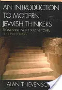 Introduzione ai pensatori ebrei moderni: Da Spinoza a Soloveitchik, 2a edizione - An Introduction to Modern Jewish Thinkers: From Spinoza to Soloveitchik, 2nd Edition