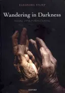 Vagare nelle tenebre: La narrazione e il problema della sofferenza - Wandering in Darkness: Narrative and the Problem of Suffering