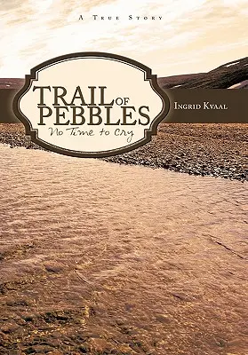 Sentiero di ciottoli: Non c'è tempo per piangere - Trail of Pebbles: No Time to Cry
