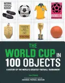 La Coppa del Mondo in 100 oggetti - The World Cup in 100 Objects