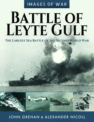 La battaglia del Golfo di Leyte: La più grande battaglia navale della Seconda guerra mondiale - Battle of Leyte Gulf: The Largest Sea Battle of the Second World War