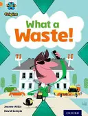 Progetto X Origini: Orange Book Band, Oxford Level 6: What a Waste: Che spreco! - Project X Origins: Orange Book Band, Oxford Level 6: What a Waste: What a Waste!