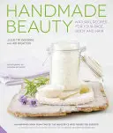 Bellezza fatta a mano: Ricette naturali per viso, corpo e capelli - Handmade Beauty: Natural Recipes for Your Face, Body and Hair