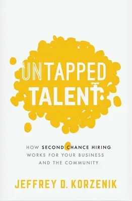 Talenti non sfruttati: come le assunzioni di seconda opportunità funzionano per la vostra azienda e la comunità - Untapped Talent: How Second Chance Hiring Works for Your Business and the Community
