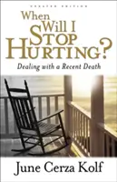 Quando smetterò di soffrire? Affrontare una morte recente - When Will I Stop Hurting?: Dealing with a Recent Death