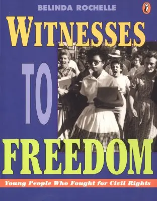 Testimoni della libertà: Giovani che hanno lottato per i diritti civili - Witnesses to Freedom: Young People Who Fought for Civil Rights