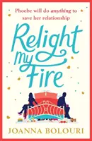 Relight My Fire: la commedia romantica più cattiva che leggerete quest'estate! - Relight My Fire: The Naughtiest Rom-Com You Will Read This Summer!