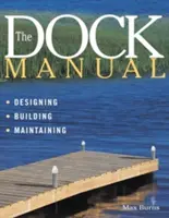 Il manuale del bacino: Progettazione/costruzione/mantenimento - The Dock Manual: Designing/Building/Maintaining