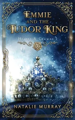 Emmie e il re dei Tudor - Emmie and the Tudor King