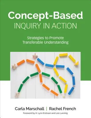 Indagine concettuale in azione: Strategie per promuovere la comprensione trasferibile - Concept-Based Inquiry in Action: Strategies to Promote Transferable Understanding