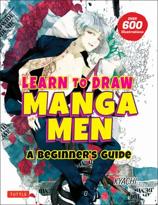 Imparare a disegnare uomini manga: Guida per principianti (con oltre 600 illustrazioni) - Learn to Draw Manga Men: A Beginner's Guide (with Over 600 Illustrations)