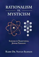 Razionalismo e misticismo - Scismi nel pensiero ebraico tradizionale - Rationalism vs. Mysticism - Schisms in Traditional Jewish Thought