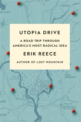 Utopia Drive: Un viaggio in auto attraverso l'idea più radicale d'America - Utopia Drive: A Road Trip Through America's Most Radical Idea
