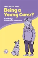 Posso raccontarti di essere un giovane caregiver? Una guida per bambini, famiglie e professionisti - Can I Tell You about Being a Young Carer?: A Guide for Children, Family and Professionals