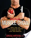 Men's Health Muscle Chow: Più di 150 ricette facili da seguire per bruciare i grassi e nutrire i muscoli - Men's Health Muscle Chow: More Than 150 Easy-To-Follow Recipes to Burn Fat and Feed Your Muscles