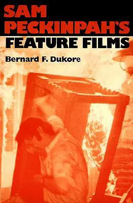 I lungometraggi di Sam Peckinpah - Sam Peckinpah's Feature Films