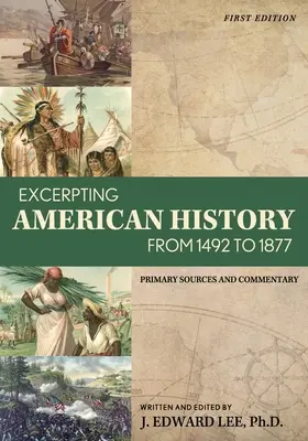 Estratto di Storia americana dal 1492 al 1877: Fonti primarie e commenti - Excerpting American History from 1492 to 1877: Primary Sources and Commentary