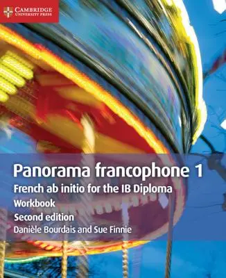 Panorama Francophone 1 Workbook: Francese AB Initio per il Diploma Ib - Panorama Francophone 1 Workbook: French AB Initio for the Ib Diploma