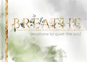 Respirare: Devozioni per calmare l'anima - Breathe: Devotions to Quiet the Soul