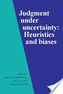 Giudizio nell'incertezza: euristiche e pregiudizi - Judgment Under Uncertainty: Heuristics and Biases