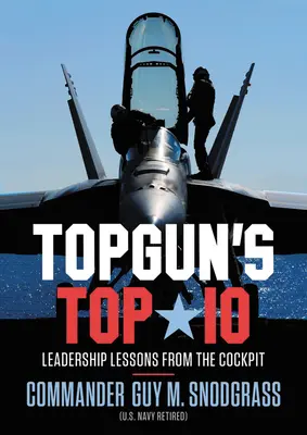 Topgun's Top 10: Lezioni di leadership dalla cabina di pilotaggio - Topgun's Top 10: Leadership Lessons from the Cockpit