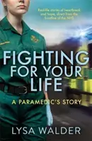 Combattere per la vita - La storia di un paramedico - Fighting For Your Life - A paramedic's story