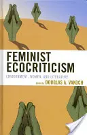 Ecocritica femminista: Ambiente, donne e letteratura - Feminist Ecocriticism: Environment, Women, and Literature