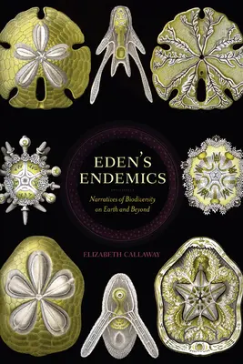Gli endemismi dell'Eden: Narrazioni della biodiversità sulla Terra e oltre - Eden's Endemics: Narratives of Biodiversity on Earth and Beyond