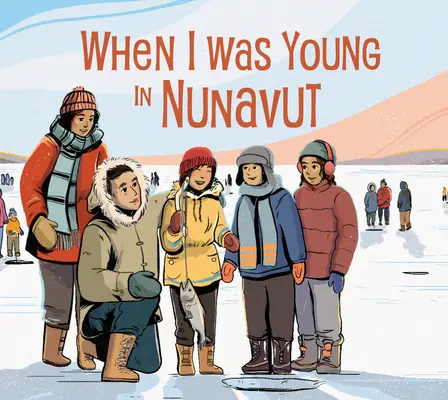 Quando ero giovane nel Nunavut: Edizione inglese - When I Was Young in Nunavut: English Edition