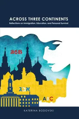 Attraverso tre continenti; riflessioni su immigrazione, istruzione e sopravvivenza personale - Across Three Continents; Reflections on Immigration, Education, and Personal Survival