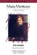 Maria Montessori: una biografia - Maria Montessori: A Biography