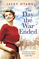 Il giorno in cui la guerra finì - Storie vere e non raccontate degli ultimi giorni di guerra - Day The War Ended - Untold true stories from the last days of the war