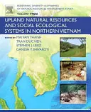 Ridefinire la diversità e le dinamiche di gestione delle risorse naturali in Asia, Volume 2: Risorse naturali montane e sistemi ecologici sociali nel nord del paese - Redefining Diversity and Dynamics of Natural Resources Management in Asia, Volume 2: Upland Natural Resources and Social Ecological Systems in Norther