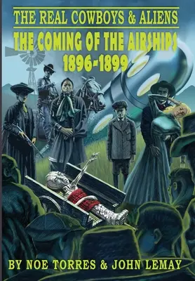 I veri Cowboy e gli alieni: l'arrivo dei dirigibili (1896-1899) - The Real Cowboys & Aliens: The Coming of the Airships (1896-1899)