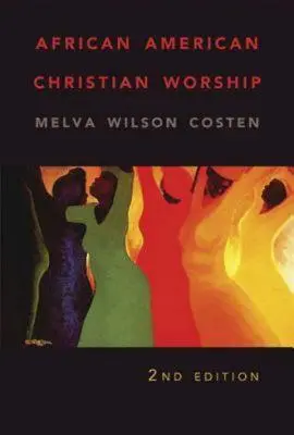Culto cristiano afroamericano: 2a edizione - African American Christian Worship: 2nd Edition