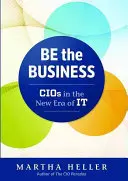 Essere il business: I CIO nella nuova era dell'IT - Be the Business: CIOs in the New Era of IT