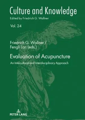 Valutazione dell'agopuntura; un approccio interculturale e interdisciplinare - Evaluation of Acupuncture; An Intercultural and Interdisciplinary Approach