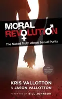 Rivoluzione morale: La nuda verità sulla purezza sessuale - Moral Revolution: The Naked Truth about Sexual Purity