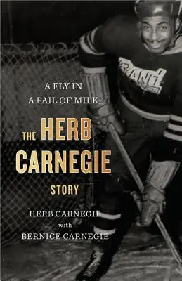 Una mosca in un barattolo di latte: la storia di Herb Carnegie - A Fly in a Pail of Milk: The Herb Carnegie Story