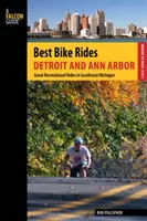 Le migliori escursioni in bicicletta a Detroit e Ann Arbor: Grandi percorsi ricreativi nel Michigan sudorientale, prima edizione - Best Bike Rides Detroit and Ann Arbor: Great Recreational Rides In Southeast Michigan, First Edition