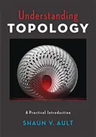 Capire la topologia: Un'introduzione pratica - Understanding Topology: A Practical Introduction