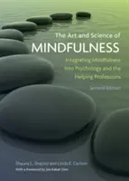 L'arte e la scienza della consapevolezza: Integrazione della mindfulness nella psicologia e nelle professioni di aiuto - The Art and Science of Mindfulness: Integrating Mindfulness Into Psychology and the Helping Professions