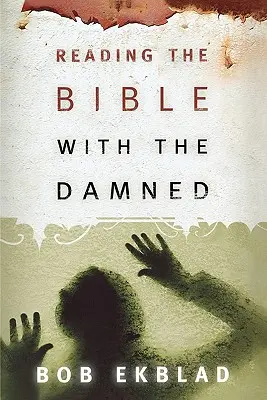 Leggere la Bibbia con i dannati - Reading the Bible with the Damned