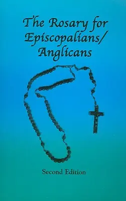 Il Rosario per gli episcopaliani/anglicani - The Rosary for Episcopalians/Anglicans
