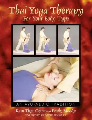 Terapia Thai Yoga per il vostro tipo di corpo: Una tradizione ayurvedica - Thai Yoga Therapy for Your Body Type: An Ayurvedic Tradition