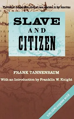 Schiavo e cittadino: Il classico studio comparato delle relazioni razziali nelle Americhe - Slave and Citizen: The Classic Comparative Study of Race Relations in the Americas